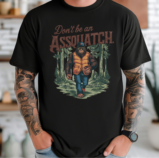 DON'T BE AN ASSQUATCH